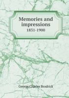 Memories and Impressions 1831-1900 1165492415 Book Cover