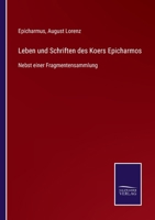 Leben und Schriften des Koers Epicharmos: Nebst einer Fragmentensammlung 3375036884 Book Cover