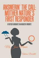 Answerin’ The Call: Mother Nature’s First Responder: A Rutger Graduate An Augusta Favorite 1698712472 Book Cover