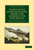 Travels in the Island of Iceland, During the Summer of the Year MDCCCX 1018060324 Book Cover