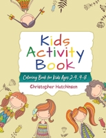 Kids Activity Book: Coloring Book for Toddlers, Kids Ages 2-4, Early Learning, Preschool and Kindergarten B089M2J1GK Book Cover