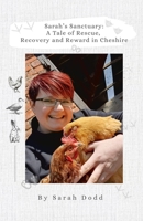 Sarah’s Sanctuary: A Tale Of Rescue, Recovery And Reward In Cheshire B0DTHBPPLV Book Cover