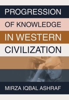 Progression of Knowledge in Western Civilization 1665749601 Book Cover