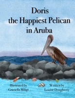 Doris the Happiest Pelican in Aruba B0BBQB4SPP Book Cover