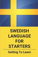 Swedish Language For Starters: Getting To Learn: Swedish Grammar Rules B096X7TTVT Book Cover