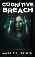 Cognitive Breach: A Genesis Project Novella (The Genesis Project Series) 1738307794 Book Cover
