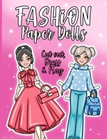 FASHION PAPER DOLLS: Cut Out Paper Dolls, Cut out Dress up Mix Match & Play Activity Book, over 100 Outfits Clothes & Accessories, Parfect Gift for Girl, Daughter, Granddaughter B0CQVXZCHS Book Cover