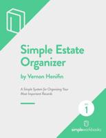 Simple Estate Organizer 1548487937 Book Cover