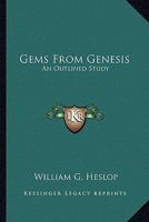 Gems From Genesis: An Outlined Study 0825428254 Book Cover