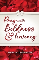Pray with Boldness & Fervency B0FD4VQ9P3 Book Cover