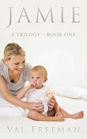 JAMIE: A Trilogy - Book One 1438991401 Book Cover