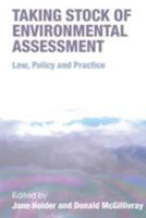 Taking Stock of Environmental Assessment: Law, Policy and Practice 1844721000 Book Cover