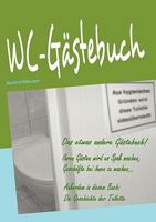 WC-Gästebuch: Das etwas andere Gästebuch 3837066010 Book Cover