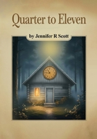 Quarter to Eleven B0GNXKV13J Book Cover