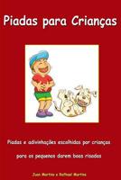 Piadas para Crianças - Piadas e charadas escolhidas por crianças para os pequenos darem boas risadas: Livro Infantil 1507824009 Book Cover