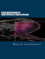 Flujo Multifasico III: Flujo Vertical & Flujo Inclinado 1523745061 Book Cover