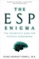 The ESP Enigma: The Scientific Case for Psychic Phenomena 0802716067 Book Cover