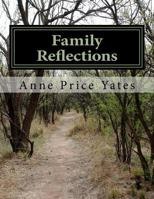 Family Reflections: Recollections of a Father, Harvey Lee Price, and His Son, W. Conway Price 1522795928 Book Cover