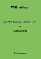 Die Vernichtung des Wilhelm Reich - Fürst Bismarck 3831104573 Book Cover