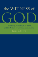 The Witness of God: The Trinity, Missio Dei, Karl Barth, and the Nature of Christian Community 0802864414 Book Cover