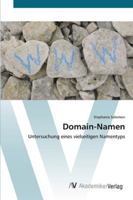 Domain-Namen: Untersuchung eines vielseitigen Namentyps 363944244X Book Cover