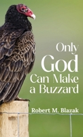Only God Can Make A Buzzard 1960952714 Book Cover