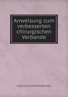 Anweisung Zum Verbesserten Chirurgischen Verbande 5518944845 Book Cover