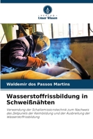 Wasserstoffrissbildung in Schweißnähten: Verwendung der Schallemissionstechnik zum Nachweis des Zeitpunkts der Keimbildung und der Ausbreitung der Wasserstoffrissbildung 6205880407 Book Cover