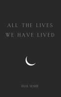 All The Lives We Have Lived B09XRC871C Book Cover