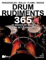 Drum Rudiments 365: 52 Weeks of Daily Drum Set Exercises—Full-Kit Rudiment Applications for Intermediate and Advanced Drummers (Music 365) 1969094206 Book Cover