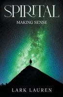 Spirital - Making Sense B0BXR3XJM5 Book Cover