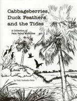 Cabbageberries Duck Feathers and the Tides: A Collection of PalmValley Memories 0976729121 Book Cover