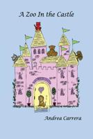 A Zoo In the Castle 1518736572 Book Cover