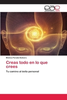 Creas todo en lo que crees 6202811757 Book Cover