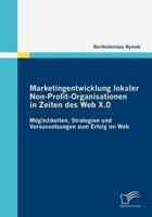 Marketingentwicklung Lokaler Non-Profit-Organisationen in Zeiten Des Web X.0 3836683172 Book Cover