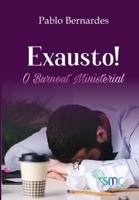 Exausto! O Burnout Ministerial (Portuguese Edition) 6553704872 Book Cover
