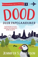 Dood door papegaaiduiker: Een moord op een vrijgezellenfeest in Reykjavik (Reizen Kan Moord Zijn Cozy Mysteries) (Dutch Edition) 9083650642 Book Cover