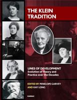 The Klein Tradition: Lines of Development--Evolution of Theory and Practice Over the Decades 1782205985 Book Cover