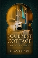 Soulrest Cottage: The Awakening B0GTJQR3MG Book Cover
