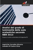Analisi del grado di luminosità delle aule scolastiche secondo NBR 5413: Presso un centro universitario di Araguaína/TO 6206372391 Book Cover