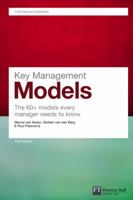 Key Management Models: The 60+ Models Every Manager Needs to Know (Financial Times Series) 027375131X Book Cover