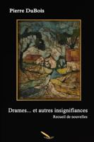 Drames et autres insignifiances (French Edition) 2925371035 Book Cover