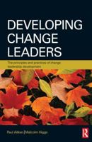 Developing Change Leaders: The Principles and Practices of Change Leadership Development 0750683775 Book Cover