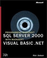 Programming Microsoft SQL Server 2000 with Microsoft Visual Basic .NET 0735615357 Book Cover