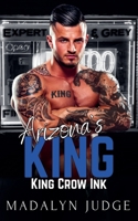 Arizona's King (King Crow Ink) B0GS7727DC Book Cover