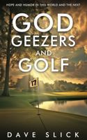 God, Geezers, and Golf: Hope and Humor in This World and the Next B0DZHTXC3P Book Cover