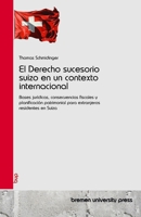 El Derecho sucesorio suizo en un contexto internacional: Bases jurídicas, consecuencias fiscales y planificación patrimonial para extranjeros residentes en Suiza (Spanish Edition) 3690358191 Book Cover