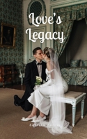 Love's Legacy 991686795X Book Cover