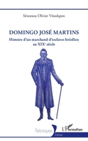 Domingo José Martins: Histoire d’un marchand d’esclaves brésilien au XIXe siècle (Historiques) (French Edition) 2336461544 Book Cover