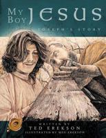 My Boy Jesus: Joseph's Story 1466902205 Book Cover